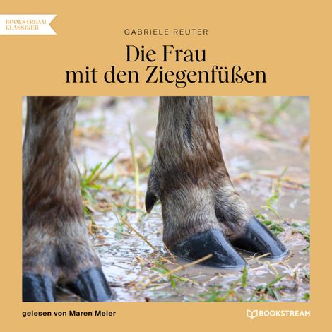Hörbüch “Die Frau mit den Ziegenfüßen (Ungekürzt) – Gabriele Reuter”