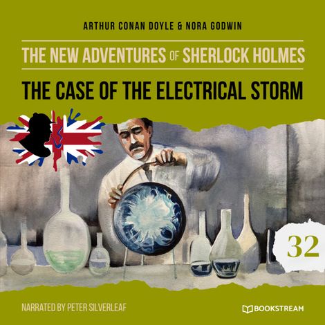 Hörbüch “The Case of the Electrical Storm - The New Adventures of Sherlock Holmes, Episode 32 (Unabridged) – Sir Arthur Conan Doyle, Nora Godwin”