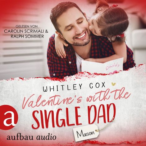 Hörbüch “Valentine's with the Single Dad - Mason - Single Dads of Seattle, Band 7 (Ungekürzt) – Whitley Cox”