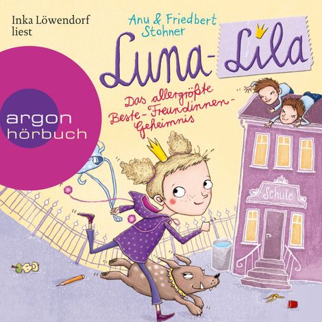 Hörbüch “Luna-Lila - Das allergrößte Beste-Freundinnen-Geheimnis (Autorisierte Lesefassung) – Friedbert Stohner, Anu Stohner”