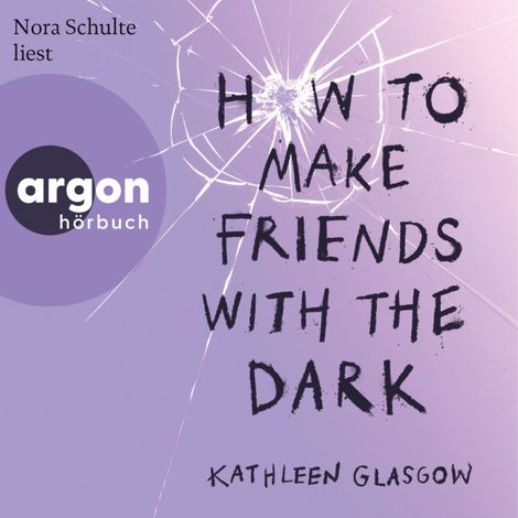 Hörbüch “How to Make Friends with the Dark (Ungekürzte Lesung) – Kathleen Glasgow”