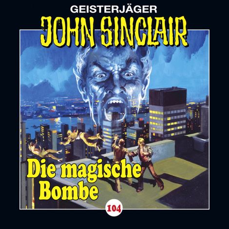Hörbüch “John Sinclair, Folge 104: Die magische Bombe – Jason Dark”