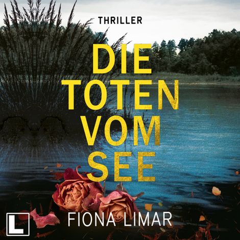 Hörbüch “Die Toten vom See - Schleswig-Holstein-Krimi, Band 3 (ungekürzt) – Fiona Limar”