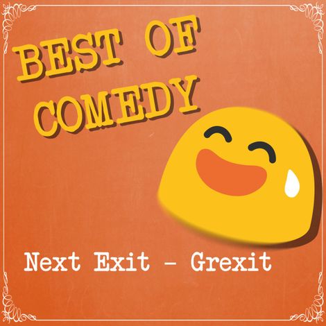 Hörbüch “Best of Comedy: Next Exit - Grexit – Diverse Autoren”