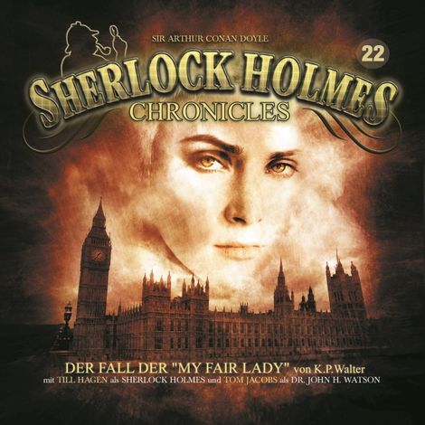 Hörbüch “Sherlock Holmes Chronicles, Folge 22: Der Fall der "My Fair Lady" – K. P. Walter”