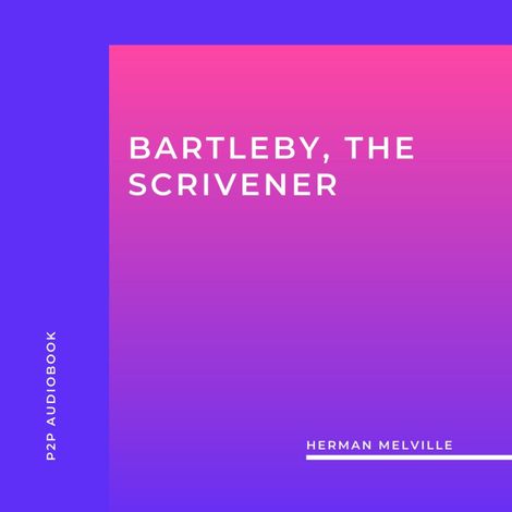 Hörbüch “Bartleby, the Scrivener (Unabridged) – Herman Melville”