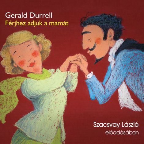 Hörbüch “Férjhez adjuk a mamát (teljes) – Gerald Durrell”