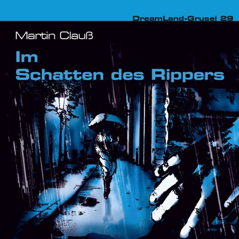 Hörbüch “Dreamland Grusel, Folge 29: Im Schatten des Rippers – Martin Clauß”