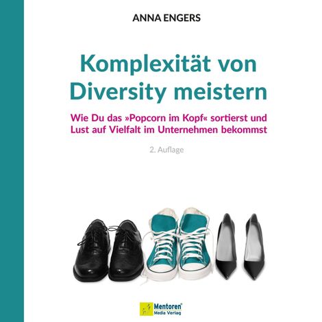 Hörbüch “Komplexität von Diversity meistern - Wie Du das "Popcorn im Kopf" sortierst und Lust auf Vielfalt im Unternehmen bekommst (ungekürzt) – Anna Engers”