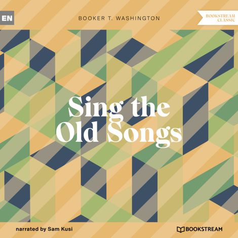 Hörbüch “Sing the Old Songs (Unabridged) – Booker T. Washington”