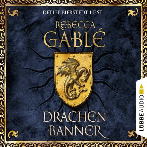 Hörbüch “Drachenbanner - Waringham Saga, Teil 7 (Ungekürzt) – Rebecca Gablé”