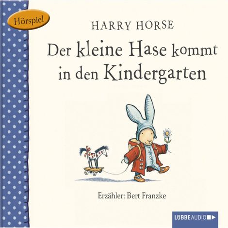 Hörbüch “Der kleine Hase, Der kleine Hase kommt in den Kindergarten – Harry Horse”