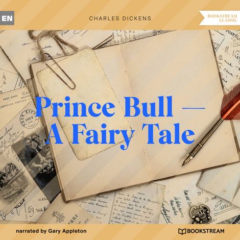 Hörbüch “Prince Bull - A Fairy Tale (Unabridged) – Charles Dickens”