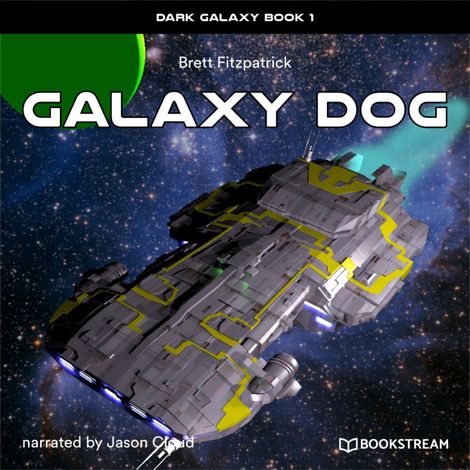 Hörbüch “Galaxy Dog - Dark Galaxy, Book 1 (Unabridged) – Brett Fitzpatrick”