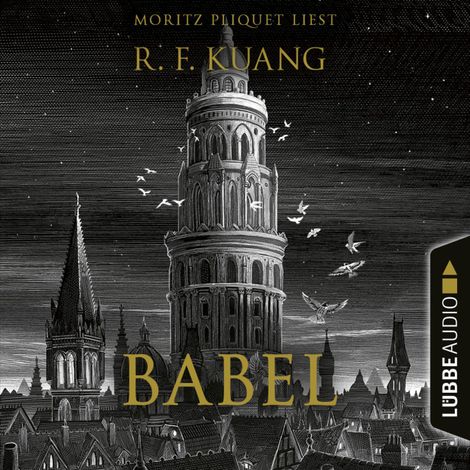 Hörbüch “Babel (Ungekürzt) – Rebecca F. Kuang”