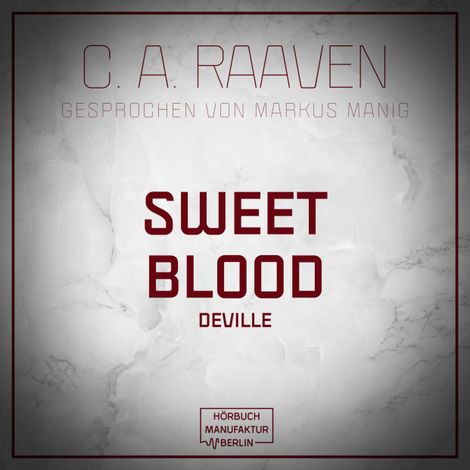 Hörbüch “Sweet Blood (ungekürzt) – C. A. Raaven”