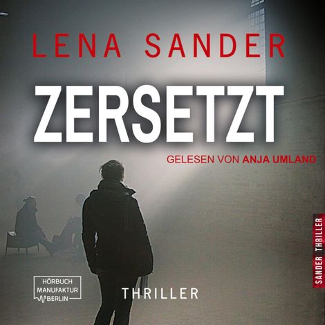 Hörbüch “Zersetzt (ungekürzt) – Lena Sander”
