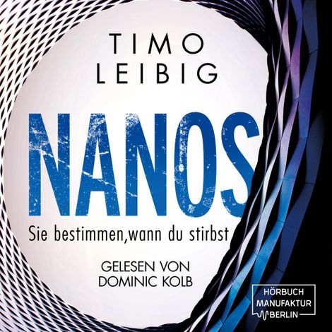 Hörbüch “Nanos. Sie bestimmen wann du stirbst - Malek Wutkowski, Band 3 (ungekürzt) – Timo Leibig”