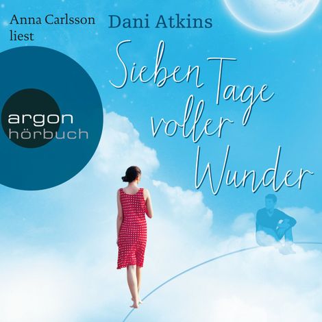 Hörbüch “Sieben Tage voller Wunder (Ungekürzte Lesung) – Dani Atkins”