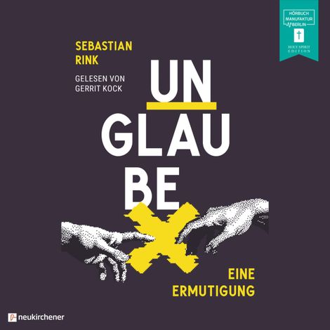 Hörbüch “Unglaube - Eine Ermutigung (ungekürzt) – Sebastian Rink”