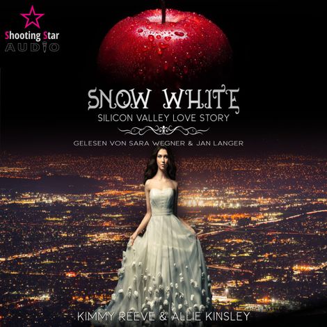 Hörbüch “Snow White - Silicon Valley Love Story (ungekürzt) – Allie Kinsley, Kimmy Reeve”