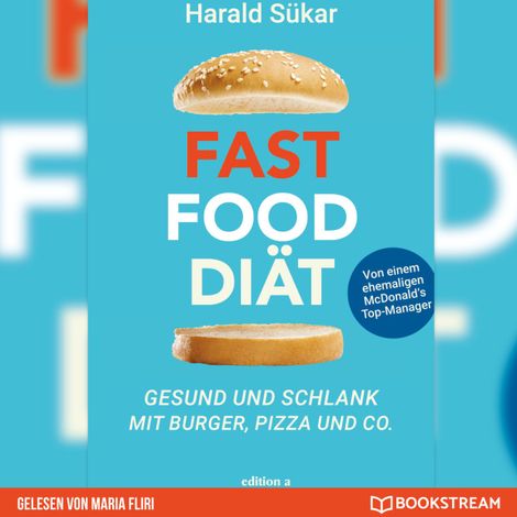 Hörbüch “Fast Food Diät - Gesund und schlank mit Burger, Pizza und Co. (Ungekürzt) – Harald Sükar”