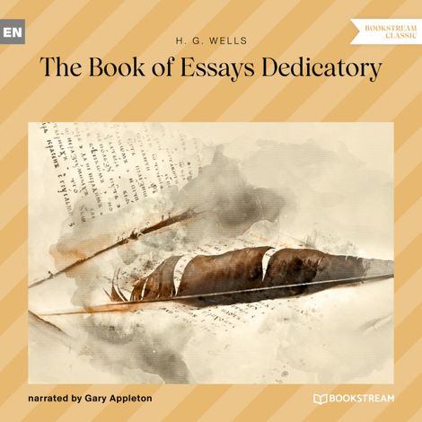 Hörbüch “The Book of Essays Dedicatory (Unabridged) – H. G. Wells”