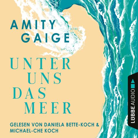 Hörbüch “Unter uns das Meer (Gekürzt) – Amity Gaige”