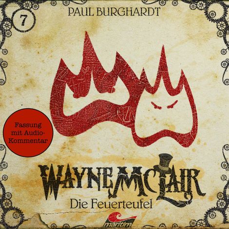 Hörbüch “Wayne McLair, Folge 7: Die Feuerteufel (Fassung mit Audio-Kommentar) – Paul Burghardt”