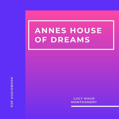 Hörbüch “Annes House of Dreams (Unabridged) – Lucy Maud Montgomery”
