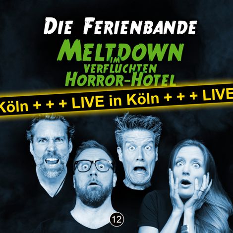 Hörbüch “Die Ferienbande, Folge 12: Meltdown im verfluchten Horror Hotel (Live in Köln) – Die Ferienbande”