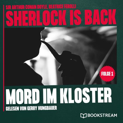 Hörbüch “Mord im Kloster - Sherlock is Back, Folge 1 (Ungekürzt) – Beatrice Ferolli, Sir Arthur Conan Doyle”