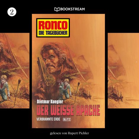 Hörbüch “Verbrannte Erde / Der weiße Apache - Ronco - Die Tagebücher, Folge 2 (Ungekürzt) – Dietmar Kuegler”