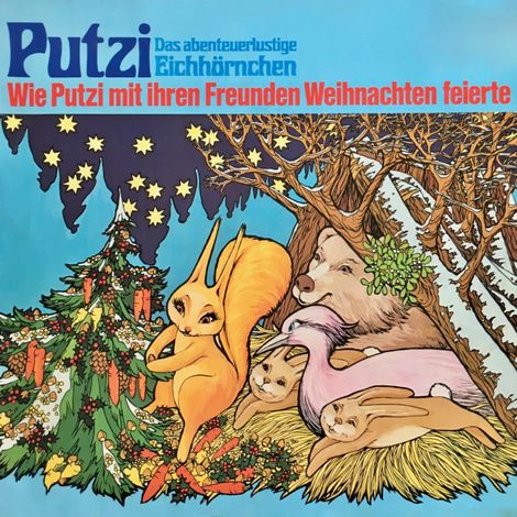 Hörbüch “Putzi - Das abenteuerlustige Eichhörnchen, Folge 3: Wie Putzi mit ihren Freunden Weihnachten feierte – Mara Schroeder-von Kurmin”