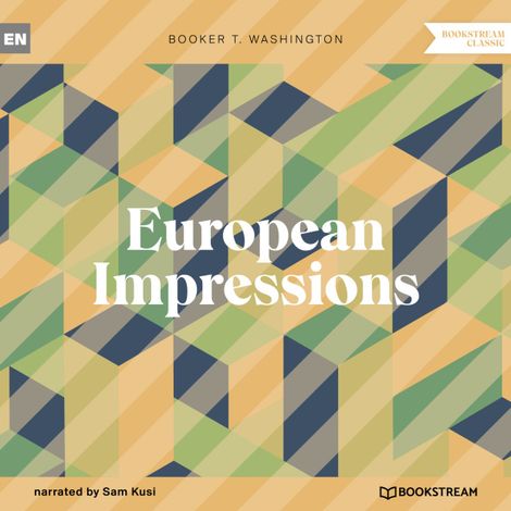 Hörbüch “European Impressions (Unabridged) – Booker T. Washington”