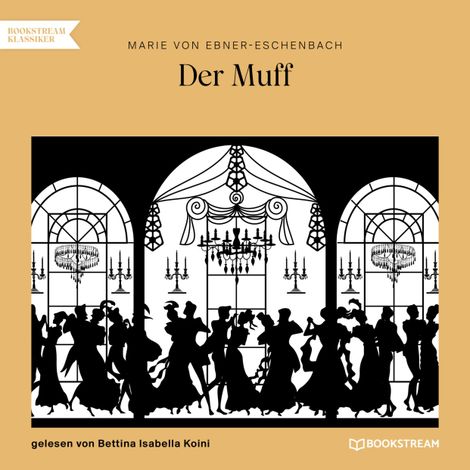 Hörbüch “Der Muff (Ungekürzt) – Marie von Ebner-Eschenbach”