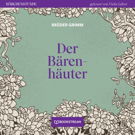 Hörbüch “Der Bärenhäuter - Märchenstunde, Folge 35 (Ungekürzt) – Brüder Grimm”