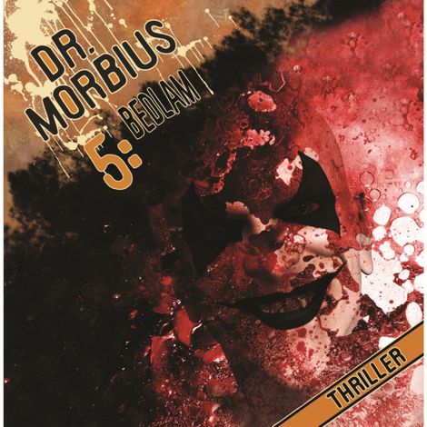 Hörbüch “Dr. Morbius, Folge 5: Bedlam – Markus Auge”