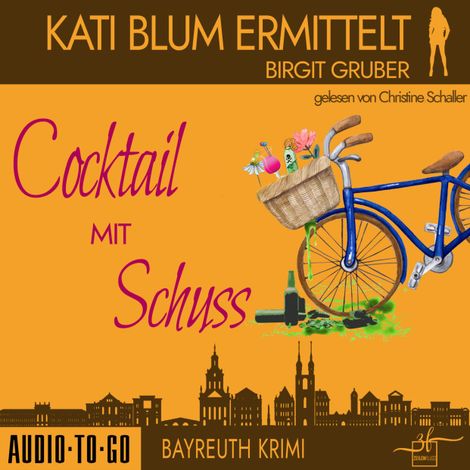 Hörbüch “Cocktail mit Schuss - Kati Blum ermittelt, Band 4 (ungekürzt) – Birgit Gruber”