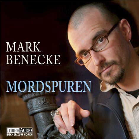 Hörbüch “Mordspuren - Neue spektakuläre Kriminalfälle - erzählt vom bekanntesten Kriminalbiologen der Welt – Mark Benecke”