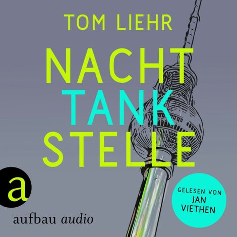 Hörbüch “Nachttankstelle (Ungekürzt) – Tom Liehr”
