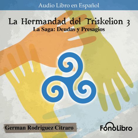 Hörbüch “La Saga: Deudas y Presagios - La Hermandad del Triskelion, Vol. 3 (abreviado) – German Rodriguez Citraro”