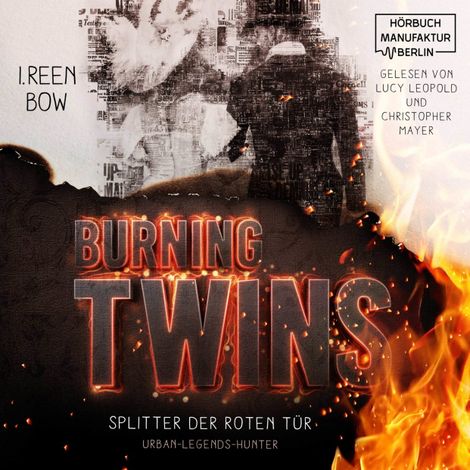 Hörbüch “Burning Twins - Urban-Legends-Hunter - Splitter der roten Tür, Band 1 (ungekürzt) – I. Reen Bow”
