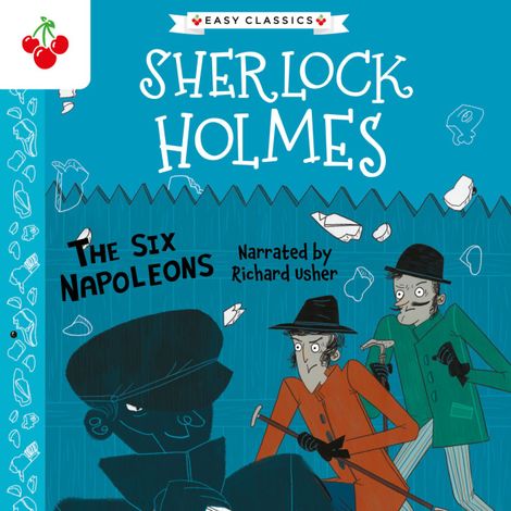 Hörbüch “The Six Napoleons - The Sherlock Holmes Children's Collection: Mystery, Mischief and Mayhem (Easy Classics), Season 2 (Unabridged) – Sir Arthur Conan Doyle”