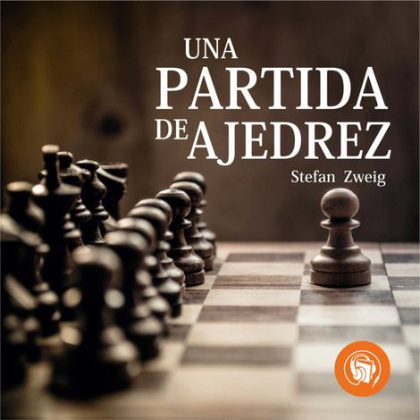 Hörbüch “Una partida de ajedrez (Completo) – Stefan Zweig”