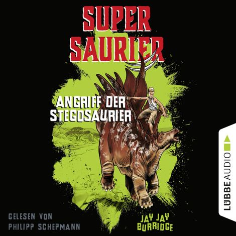 Hörbüch “Angriff der Stegosaurier - Supersaurier 2 (Gekürzt) – Jay Jay Burridge”