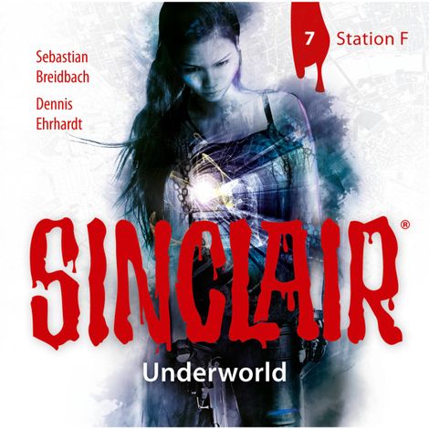Hörbüch “Sinclair, Staffel 2: Underworld, Folge 7: Station F. – Dennis Ehrhardt, Sebastian Breidbach”