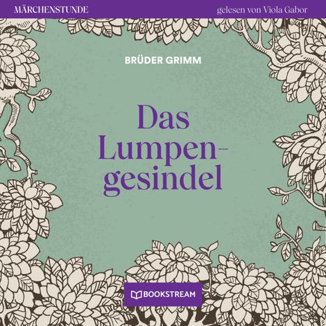 Hörbüch “Das Lumpengesindel - Märchenstunde, Folge 17 (Ungekürzt) – Brüder Grimm”
