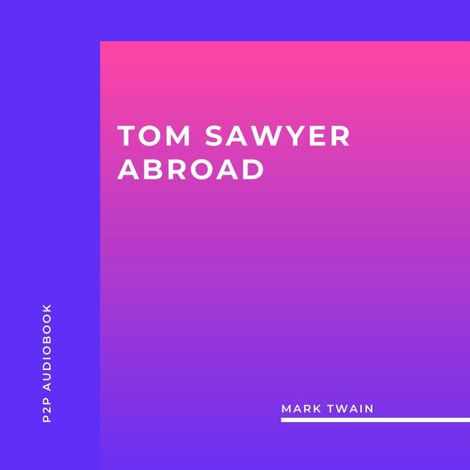 Hörbüch “Tom Sawyer Abroad (Unabridged) – Mark Twain”