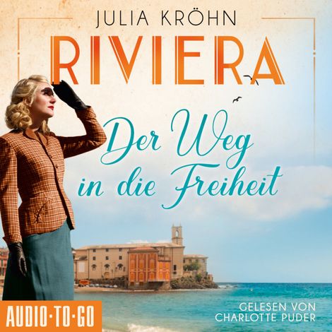 Hörbüch “Riviera - Der Weg in die Freiheit - Die Riviera-Saga, Band 2 (ungekürzt) – Julia Kröhn”